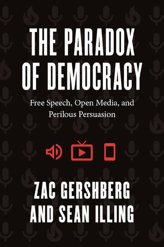 خرید و دانلود نسخه کامل کتاب The Paradox Of Democracy: Free Speech, Open Media, And Perilous Persuasion_68e568d0b154f.jpeg خرید و دانلود نسخه کامل کتاب The Paradox Of Democracy: Free Speech, Open Media, And Perilous Persuasion