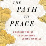 خرید و دانلود نسخه کامل کتاب The Path to Peace : A Buddhist Guide to Cultivating Loving-Kindness