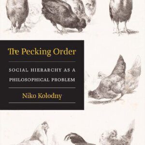 خرید و دانلود نسخه کامل کتاب The Pecking Order: Social Hierarchy as a Philosophical Problem