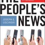 خرید و دانلود نسخه کامل کتاب The People’s News: Media, Politics, and the Demands of Capitalism