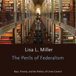 خرید و دانلود نسخه کامل کتاب The Perils of Federalism: Race, Poverty, and the Politics of Crime Control