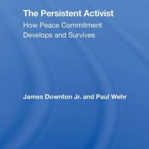 خرید و دانلود نسخه کامل کتاب The Persistent Activist: How Peace Commitment Develops and Survives