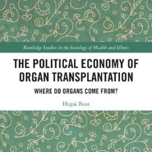 خرید و دانلود نسخه کامل کتاب The Political Economy of Organ Transplantation: Where Do Organs Come From?