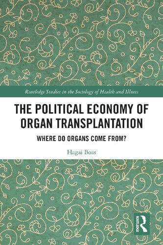 خرید و دانلود نسخه کامل کتاب The Political Economy of Organ Transplantation: Where Do Organs Come From?_68f8445cc3f1f.jpeg خرید و دانلود نسخه کامل کتاب The Political Economy of Organ Transplantation: Where Do Organs Come From?