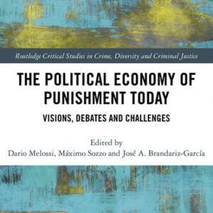 خرید و دانلود نسخه کامل کتاب The Political Economy of Punishment Today: Visions, Debates and Challenges