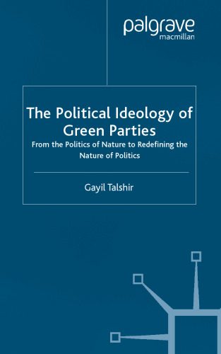 خرید و دانلود نسخه کامل کتاب The Political Ideology of Green Parties: From the Politics of Nature to Redefining the Nature of Politics_68ea7c3e131c9.jpeg خرید و دانلود نسخه کامل کتاب The Political Ideology of Green Parties: From the Politics of Nature to Redefining the Nature of Politics