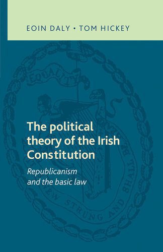 خرید و دانلود نسخه کامل کتاب The Political Theory of the Irish Constitution: Republicanism and the Basic Law_68e7d6f28583c.jpeg خرید و دانلود نسخه کامل کتاب The Political Theory of the Irish Constitution: Republicanism and the Basic Law