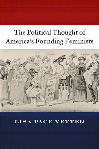 خرید و دانلود نسخه کامل کتاب The Political Thought of America’s Founding Feminists_68e7d6e0e0be2.jpeg خرید و دانلود نسخه کامل کتاب The Political Thought of America’s Founding Feminists