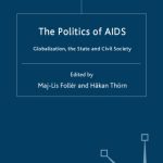 خرید و دانلود نسخه کامل کتاب The Politics of AIDS: Globalization, The State and Civil Society