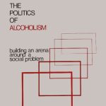 خرید و دانلود نسخه کامل کتاب The Politics of Alcoholism: Building an Arena Around a Social Problem