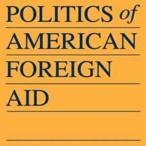 خرید و دانلود نسخه کامل کتاب The Politics of American Foreign Aid