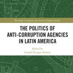 خرید و دانلود نسخه کامل کتاب The Politics of Anti-Corruption Agencies in Latin America