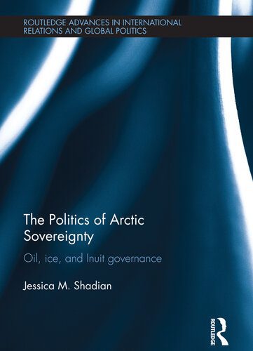 خرید و دانلود نسخه کامل کتاب The Politics of Arctic Sovereignty: Oil, Ice, and Inuit Governance_68f856f5b47c8.jpeg خرید و دانلود نسخه کامل کتاب The Politics of Arctic Sovereignty: Oil, Ice, and Inuit Governance
