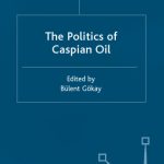 خرید و دانلود نسخه کامل کتاب The Politics of Caspian Oil