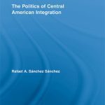 خرید و دانلود نسخه کامل کتاب The Politics of Central American Integration