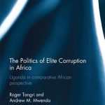 خرید و دانلود نسخه کامل کتاب The Politics of Elite Corruption in Africa: Uganda in Comparative African Perspective
