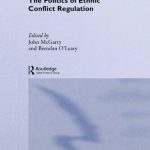 خرید و دانلود نسخه کامل کتاب The Politics of Ethnic Conflict Regulation: Case Studies of Protracted Ethnic Conflicts