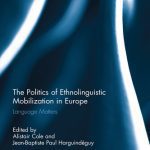 خرید و دانلود نسخه کامل کتاب The Politics of Ethnolinguistic Mobilization in Europe: Language Matters