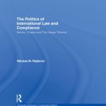 خرید و دانلود نسخه کامل کتاب The Politics of International Law and Compliance: Serbia, Croatia and the Hague Tribunal