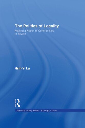 خرید و دانلود نسخه کامل کتاب The Politics of Locality: Making a Nation of Communities in Taiwan_68e701ccbffc3.jpeg خرید و دانلود نسخه کامل کتاب The Politics of Locality: Making a Nation of Communities in Taiwan