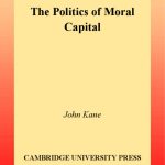 خرید و دانلود نسخه کامل کتاب The Politics of Moral Capital (Contemporary Political Theory)