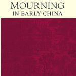 خرید و دانلود نسخه کامل کتاب The Politics of Mourning in Early China (S U N Y Series in Chinese Philosophy and Culture)