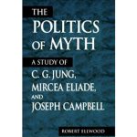 خرید و دانلود نسخه کامل کتاب The Politics of Myth: A Study of C.G. Jung, Mircea Eliade, and Joseph Campbell
