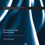 خرید و دانلود نسخه کامل کتاب The Politics of Self-Determination: Beyond the Decolonisation Process