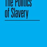 خرید و دانلود نسخه کامل کتاب The Politics Of Slavery
