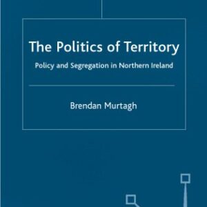 خرید و دانلود نسخه کامل کتاب The Politics of Territory: Policy and Segregation in Northern Ireland