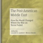 خرید و دانلود نسخه کامل کتاب The Post-American Middle East: How the World Changed Where the War on Terror Failed