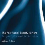 خرید و دانلود نسخه کامل کتاب The Post-Racial Society Is Here: Recognition, Critics and the Nation-State