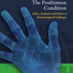 خرید و دانلود نسخه کامل کتاب The Posthuman Condition: Ethics, Aesthetics and Politics of Biotechnological Challenges