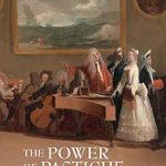 خرید و دانلود نسخه کامل کتاب The Power of Pastiche: Musical Miscellany and the Cultural Identity in Early Eighteenth-Century England
