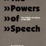 خرید و دانلود نسخه کامل کتاب The Powers of Speech: The Politics of Culture in the GDR