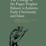 خرید و دانلود نسخه کامل کتاب The Prestige of the Pagan Prophet Balaam in Judaism, Early Christianity and Islam