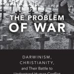 خرید و دانلود نسخه کامل کتاب The Problem of War: Darwinism, Christianity, and Their Battle to Understand Human Conflict