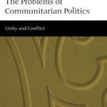 خرید و دانلود نسخه کامل کتاب The Problems of Communitarian Politics: Unity and Conflict