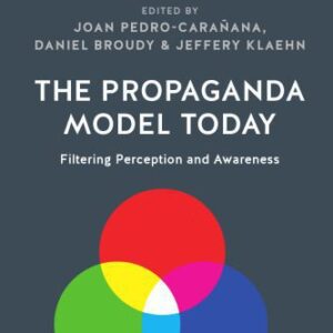 خرید و دانلود نسخه کامل کتاب The Propaganda Model Today: Filtering Perception and Awareness
