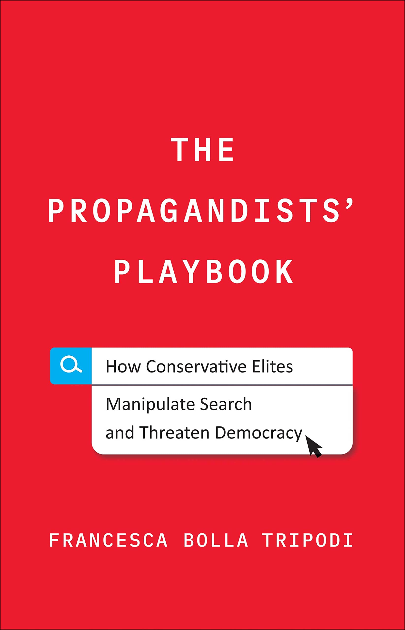 خرید و دانلود نسخه کامل کتاب The Propagandists’ Playbook: How Conservative Elites Manipulate Search and Threaten Democracy_68e7bb8c74d40.jpeg خرید و دانلود نسخه کامل کتاب The Propagandists’ Playbook: How Conservative Elites Manipulate Search and Threaten Democracy