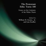 خرید و دانلود نسخه کامل کتاب The Protestant Ethic Turns 100: Essays on the Centenary of the Weber Thesis