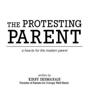 خرید و دانلود نسخه کامل کتاب The Protesting Parent – A How-To For The Modern Parent