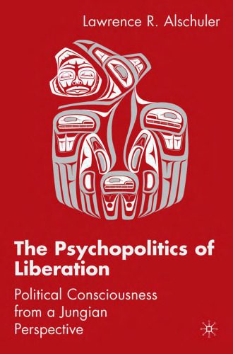 خرید و دانلود نسخه کامل کتاب The Psychopolitics of Liberation: Political Consciousness from a Jungian Perspective_68ea63ad9c714.jpeg خرید و دانلود نسخه کامل کتاب The Psychopolitics of Liberation: Political Consciousness from a Jungian Perspective