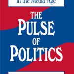 خرید و دانلود نسخه کامل کتاب The Pulse of Politics: Electing Presidents in the Media Age