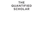 خرید و دانلود نسخه کامل کتاب The Quantified Scholar: How Research Evaluations Transformed the British Social Sciences