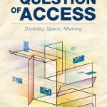 خرید و دانلود نسخه کامل کتاب The Question of Access: Disability, Space, Meaning
