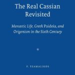 خرید و دانلود نسخه کامل کتاب The Real Cassian Revisited: Monastic Life, Greek Paideia, and Origenism in the Sixth Century