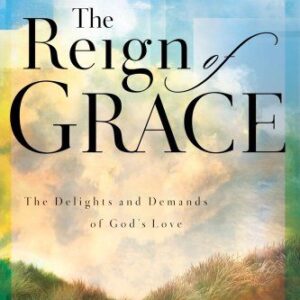 خرید و دانلود نسخه کامل کتاب The Reign of Grace: The Delights and Demands of God’s Love