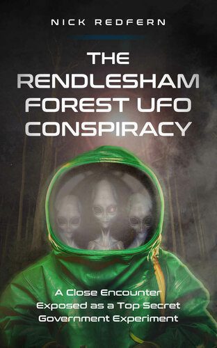 خرید و دانلود نسخه کامل کتاب The Rendlesham Forest UFO Conspiracy: A Close Encounter Exposed as a Top Secret Government Experiment_68e2e89152645.jpeg خرید و دانلود نسخه کامل کتاب The Rendlesham Forest UFO Conspiracy: A Close Encounter Exposed as a Top Secret Government Experiment