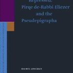 خرید و دانلود نسخه کامل کتاب The Return of the Repressed: Pirqe de-Rabbi Eliezer and the Pseudepigrapha